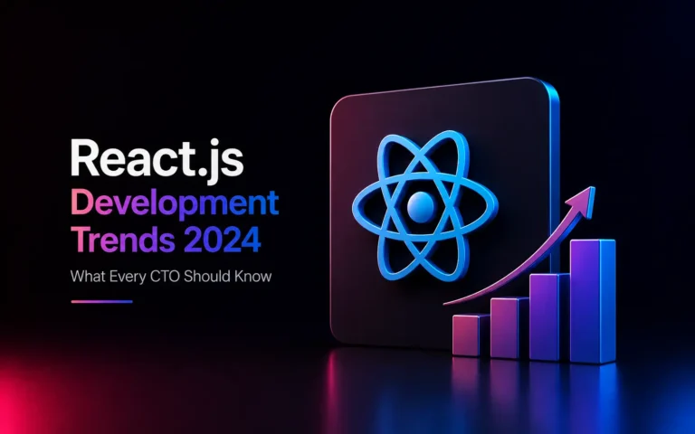 React.js Development Trends 2024: What Every CTO Should Know